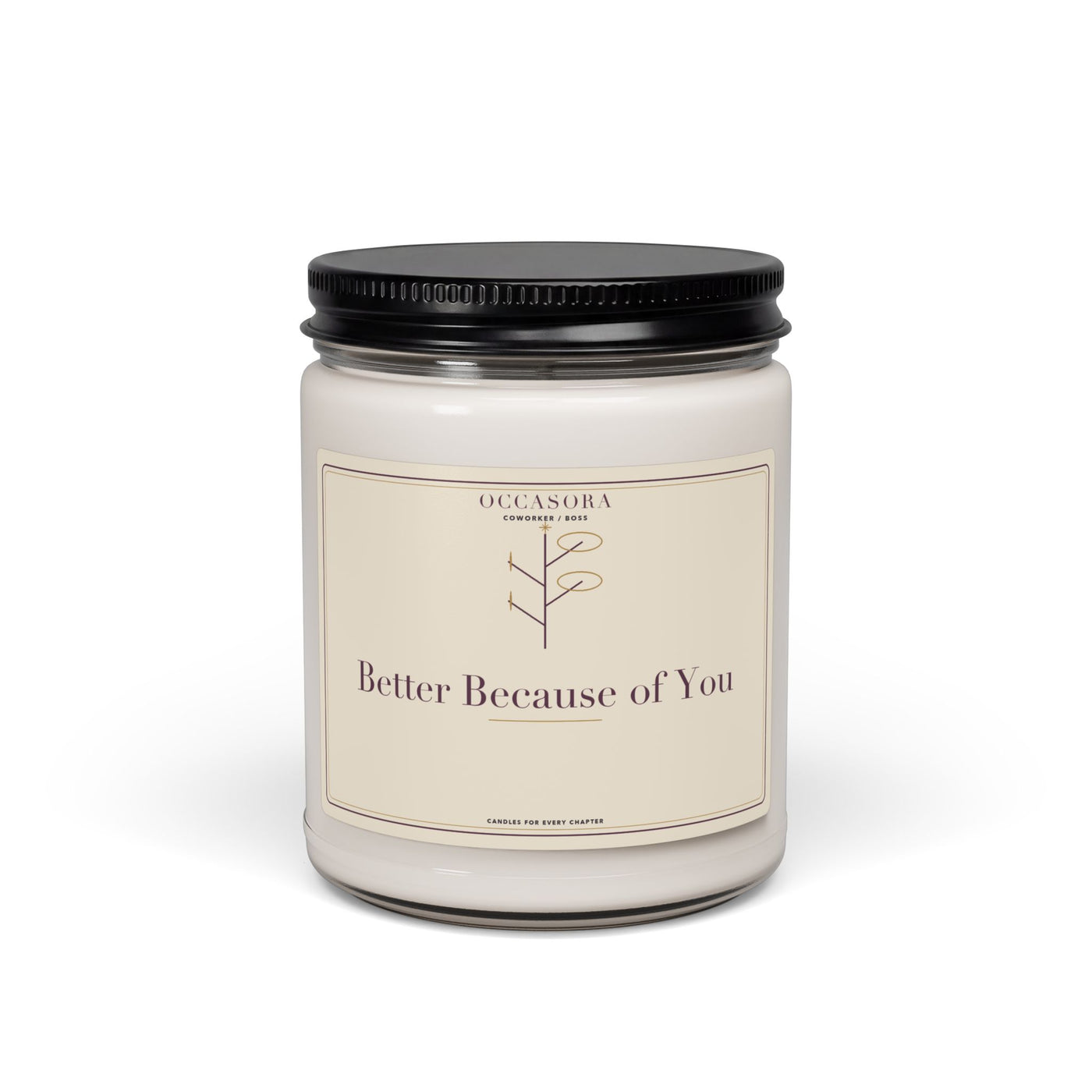 Occasora 'Better Because of You' coworker & boss candle, 9 oz soy wax blend in a reusable glass jar